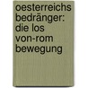 Oesterreichs Bedränger: Die Los von-rom Bewegung by Vrba Rudolf