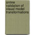 Online Validation of Visual Model Transformations