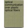 Optical Communication Over Plastic Optical Fibers door Mohamed Atef