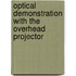 Optical Demonstration with the Overhead Projector