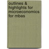 Outlines & Highlights For Microeconomics For Mbas by Cram101 Textbook Reviews