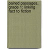 Paired Passages, Grade 1: Linking Fact To Fiction door Ruth Foster