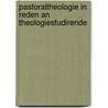 Pastoraltheologie in Reden an theologiestudirende by Harms Claus