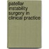 Patellar Instability Surgery in Clinical Practice