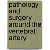 Pathology and Surgery Around the Vertebral Artery by Mickael Bruneau