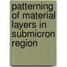 Patterning Of Material Layers In Submicron Region by U.S. Tandon