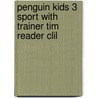Penguin Kids 3 Sport With Trainer Tim Reader Clil door Maria Luisa Iturain