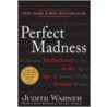 Perfect Madness: Motherhood in the Age of Anxiety door Judith Warner