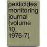 Pesticides Monitoring Journal (Volume 10, 1976-7) by United States Environmental Division