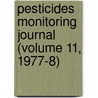 Pesticides Monitoring Journal (Volume 11, 1977-8) by United States Environmental Division