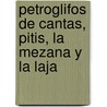 Petroglifos de cantas, pitis, la mezana y la laja by Paul Alvarez Zeballos
