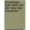 Physiologie Oder Lehre Von Der Natur Des Menschen door Georg Prochaska