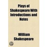 Plays of Shakespeare with Introductions and Notes door Shakespeare William Shakespeare