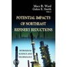Potential Impacts of Northeast Refinery Reduction door Mace R. Ward