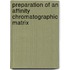 Preparation of an Affinity Chromatographic Matrix