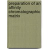 Preparation of an Affinity Chromatographic Matrix door Md. Tanvir Hossain