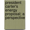 President Carter's Energy Proposal; A Perspective door United States Office