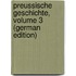 Preussische Geschichte, Volume 3 (German Edition)