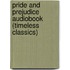 Pride and Prejudice Audiobook (Timeless Classics)