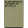 Privatwirtschafliche Rechtsformen in Bibliotheken door Sarah Lohre