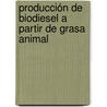 Producción de biodiesel a partir de grasa animal door Mauricio Hernandez
