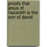 Proofs That Jesus of Nazareth Is the Son of David door Johann Christian Reichardt