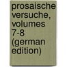 Prosaische Versuche, Volumes 7-8 (German Edition) door Konrad Pfeffel Gottlieb