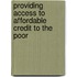 Providing Access to Affordable Credit to the Poor