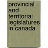 Provincial And Territorial Legislatures In Canada door Gary Levy