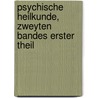 Psychische Heilkunde, zweyten Bandes erster Theil door Albert Mathias Vering