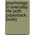 Psychology in Everyday Life [With Paperback Book]