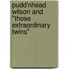 Pudd'Nhead Wilson And "Those Extraordinary Twins" by Mark Swain
