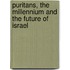 Puritans, The Millennium And The Future Of Israel