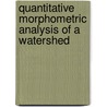 Quantitative Morphometric Analysis Of A Watershed by Upasana Pareta