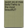 Quien Es el Mas Bello?/Who Is The Most Beautiful? door Gunter Pauli