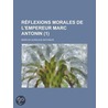 R Flexions Morales de L'Empereur Marc Antonin (1) door Marcus Aurelius Antoninus'