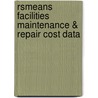 Rsmeans Facilities Maintenance & Repair Cost Data door Rsmeans Engineering Department