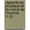 Rapports Du Physique Et Du Moral de L'Homme (1-2) door Pierre-Jean-Georges Cabanis