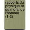Rapports Du Physique Et Du Moral de L'Homme (1-2) by Pierre-Jean-Georges Cabanis