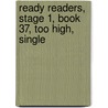Ready Readers, Stage 1, Book 37, Too High, Single by Judy Nayerl