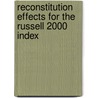 Reconstitution Effects for the Russell 2000 Index door Ernest Biktimirov
