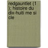 Redgauntlet (1 ); Histoire Du Dix-Huiti Me Si Cle by Walter Scott