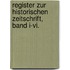 Register Zur Historischen Zeitschrift, Band I-vi.