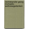 Reichskanzler Georg Michaelis - Weltreisegedanken by Georg Michaelis