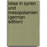 Reise in Syrien Und Mesopotamien (German Edition) door Sachau Eduard