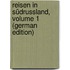 Reisen in Südrussland, Volume 1 (German Edition)