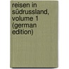 Reisen in Südrussland, Volume 1 (German Edition) door Georg Kohl Johann