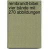 Rembrandt-Bibel : vier Bände mit 270 Abbildungen door Harmenszoon Van Rijn Rembrandt