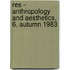 Res - Anthropology And Aesthetics, 6, Autumn 1983