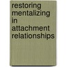 Restoring Mentalizing in Attachment Relationships door Jon G. Allen